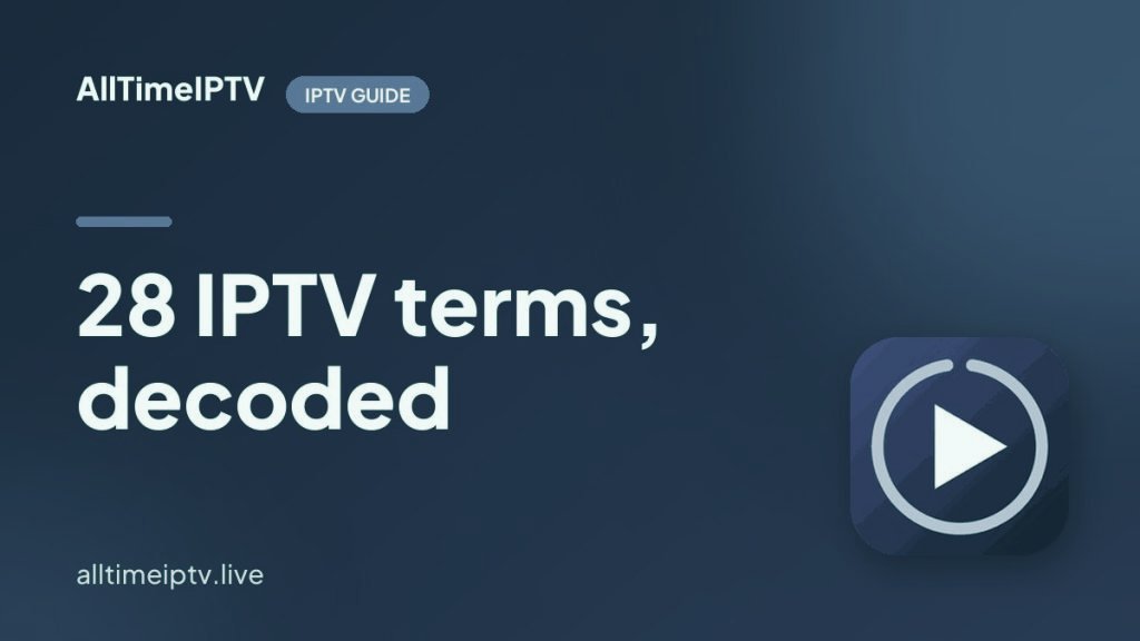 IPTV Glossary: 28 Terms Explained Before You Buy