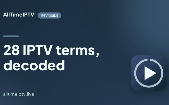 IPTV Glossary: 28 Terms Explained Before You Buy